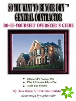 So You Want to Be Your Own General Contractor
