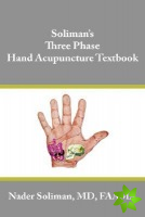 Soliman's Three Phase Hand Acupuncture Textbook