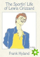 Sportin' Life of Lewis Grizzard