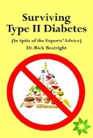 Surviving Type II Diabetes (In Spite of the Experts' Advice)