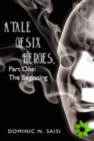 Tale of Six Heroes, Part One