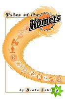 Tales of the Komets