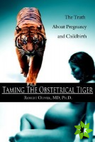 Taming The Obstetrical Tiger