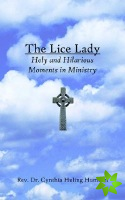 The Lice Lady: Holy and Hilarious Moments in Ministry