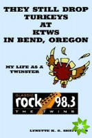 They Still Drop Turkeys at KTWS in Bend, Oregon