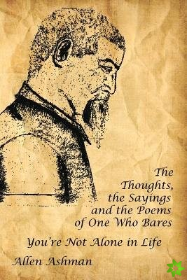 Thoughts, the Sayings and the Poems of One Who Bares