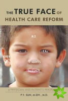 TRUE Face of Health Care Reform