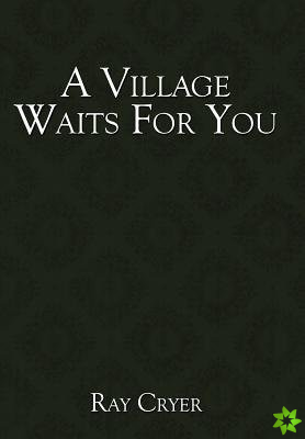 Village Waits for You