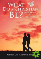 What Do A Christian Be?