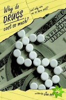 Why Do Drugs Cost So Much?