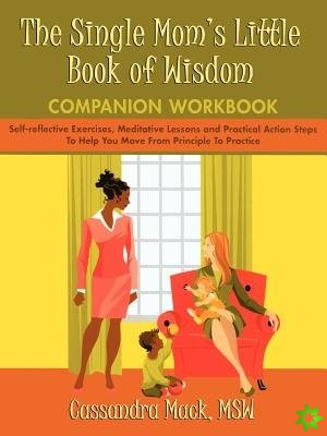 Single Mom's Little Book of Wisdom Companion Workbook