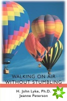 Walking on Air Without Stumbling