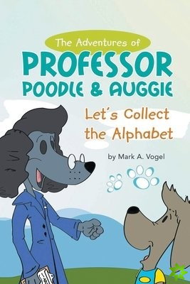 Adventures of Professor Poodle & Auggie