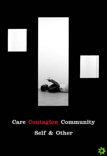 Care | Contagion | Community
