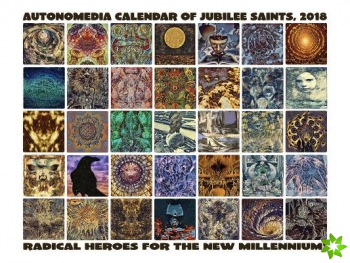 2018 Autonomedia Calendar Of Jubilee Saints
