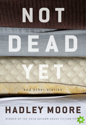 Not Dead Yet and Other Stories