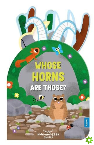 Whose Horns Are Those? (Noisy Hide-and-Seek Stories)
