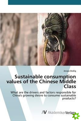 Sustainable consumption values of the Chinese Middle Class