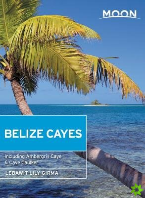 Moon Belize Cayes (Second Edition)