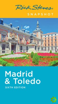 Rick Steves Snapshot Madrid & Toledo (Sixth Edition)