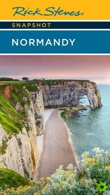 Rick Steves Snapshot Normandy (Sixth Edition)