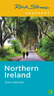 Rick Steves Snapshot Northern Ireland (Sixth Edition)
