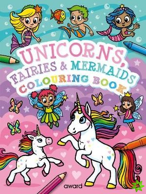 Unicorns, Fairies and Mermaids Colouring Book