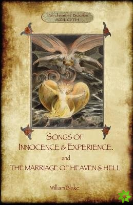 Songs of Innocence & Experience; Plus the Marriage of Heaven & Hell. with 50 Original Colour Illustrations. (Aziloth Books)
