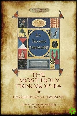 Most Holy Trinosophia - With 24 Additional Illustrations, Omitted from the Original 1933 Edition (Aziloth Books)