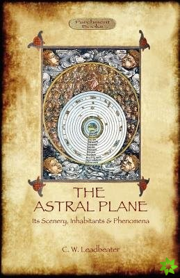 Astral Plane- Its Scenery, Inhabitants & Phenomena