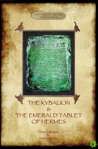 Kybalion & The Emerald Tablet of Hermes