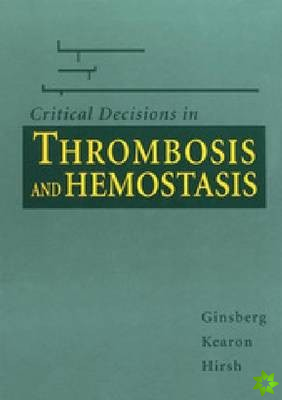 CRITICAL DECISIONS IN THROMBOSIS & HEMOSTASIS