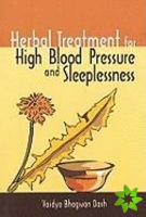 Herbal Treatment for High Blood Pressure & Sleeplessness