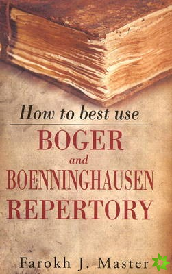 How to Best Use Boger & Boenninghausen Repertory