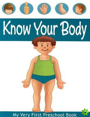 MY VERY FIRST PRESCHOOL BOOK Know Your Body