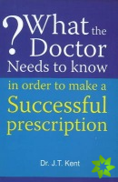 What the Doctor Needs to Know in Order to Make a Successful Prescription
