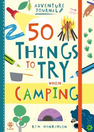 50 Things to Try when Camping
