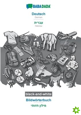 BABADADA black-and-white, Deutsch - Hebrew (in hebrew script), Bildwoerterbuch - visual dictionary (in hebrew script)