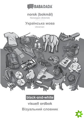 BABADADA black-and-white, norsk (bokmal) - Ukrainian (in cyrillic script), visuell ordbok - visual dictionary (in cyrillic script)