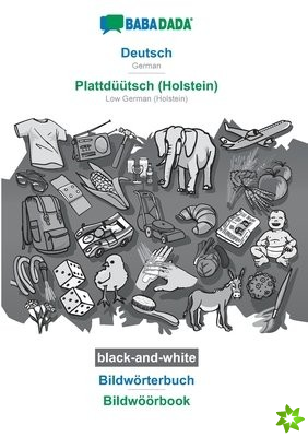 BABADADA black-and-white, Deutsch - Plattduutsch (Holstein), Bildwoerterbuch - Bildwoeoerbook