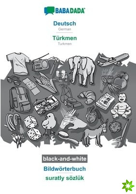 BABADADA black-and-white, Deutsch - Turkmen, Bildwoerterbuch - suratly soezluk