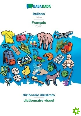 Babadada, Italiano - Fran ais, Dizionario Illustrato - Dictionnaire d'Image