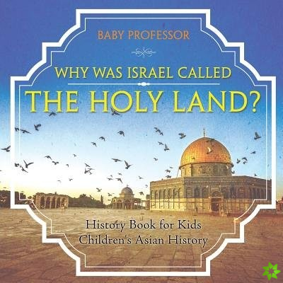Why Was Israel Called The Holy Land? - History Book for Kids Children's Asian History