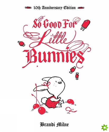So Good For Little Bunnies: 10th Anniversary Edition
