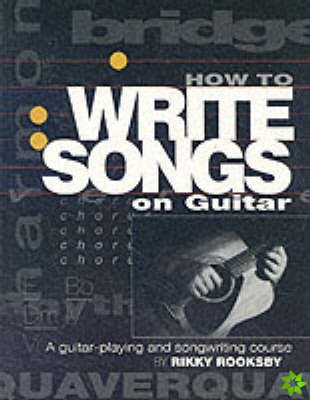 How to Write Songs on Guitar