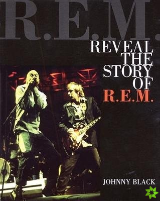 R.E.M. Reveal the Story of R.E.M.