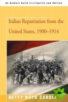 Italian Repatriation from the United States, 1900-1914