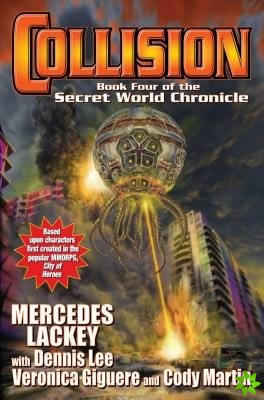 Collision: Book Four of the Secret World Chronicle
