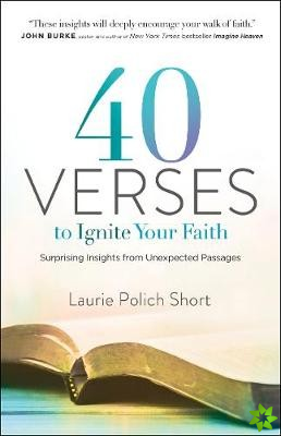 40 Verses to Ignite Your Faith - Surprising Insights from Unexpected Passages