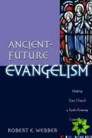 AncientFuture Evangelism  Making Your Church a FaithForming Community